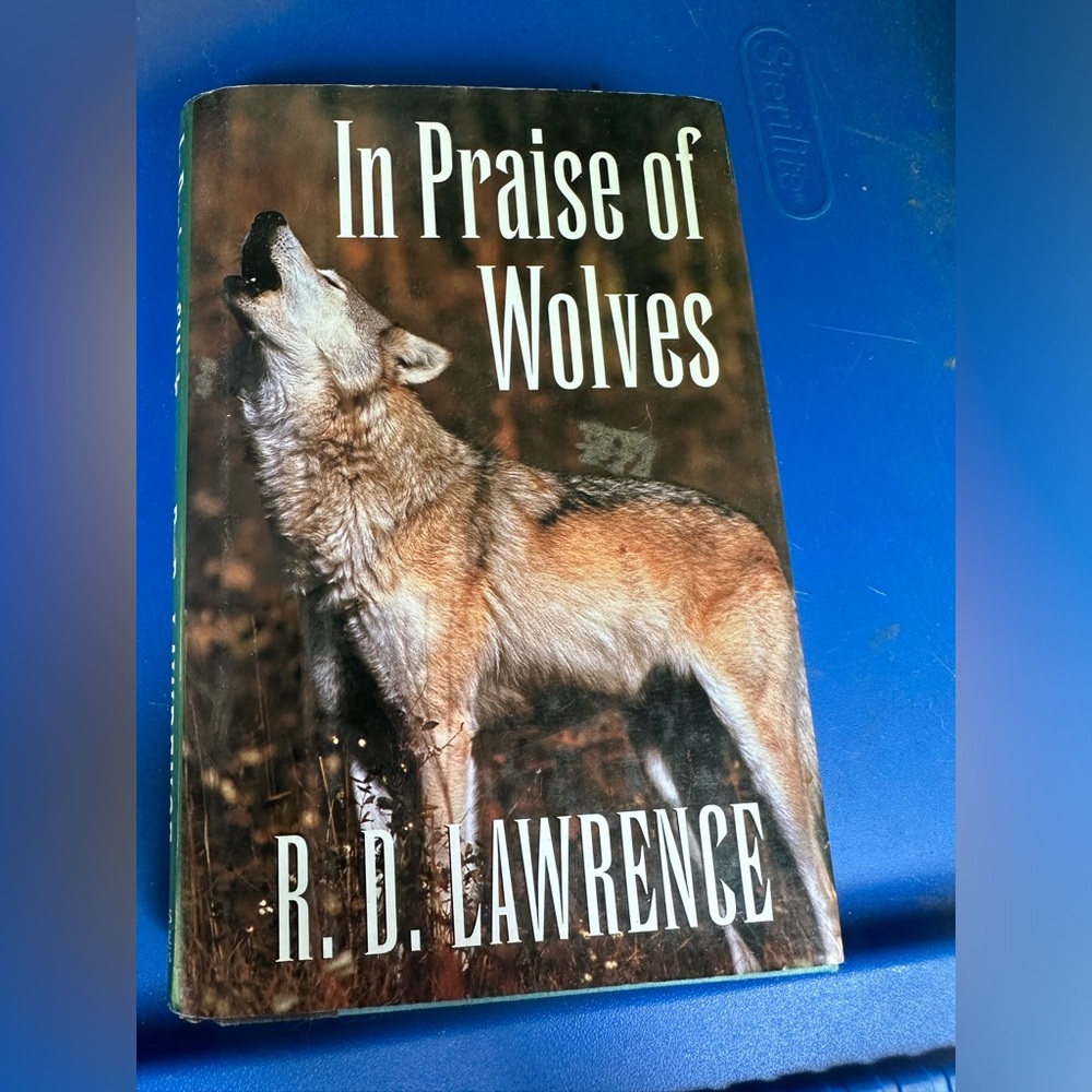 “In Praise Of Wolves” R. D Lawrence, Naturalist Hard Cover
